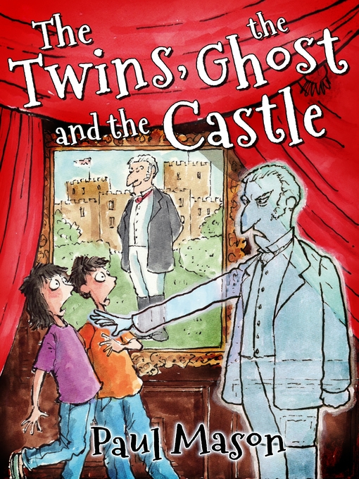 Title details for The Twins, the Ghost and the Castle by Paul Mason - Available